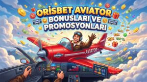 orisbet aviator bonuslari promosyonlari
