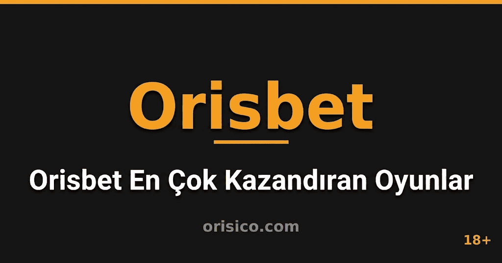Orisbet En Çok Kazandıran Oyunlar