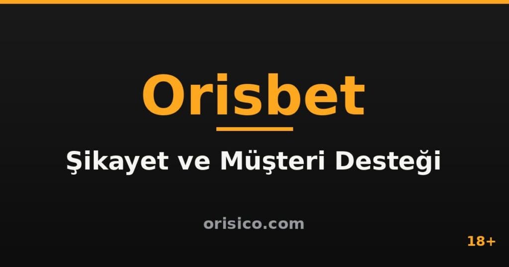 Orisbet Şikayet